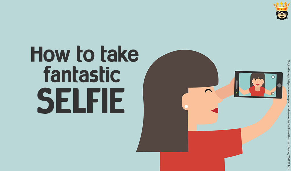 Tips for Fantastic Selfie