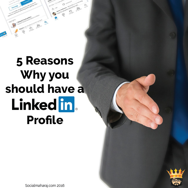 5 Reasons Why You Should have a LinkedIn Profile