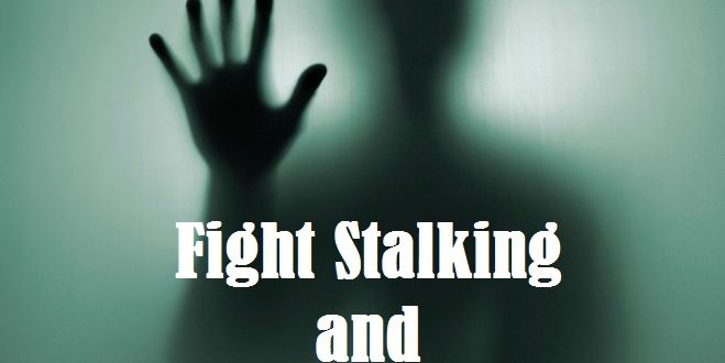 Fight Stalking and Speak Up !