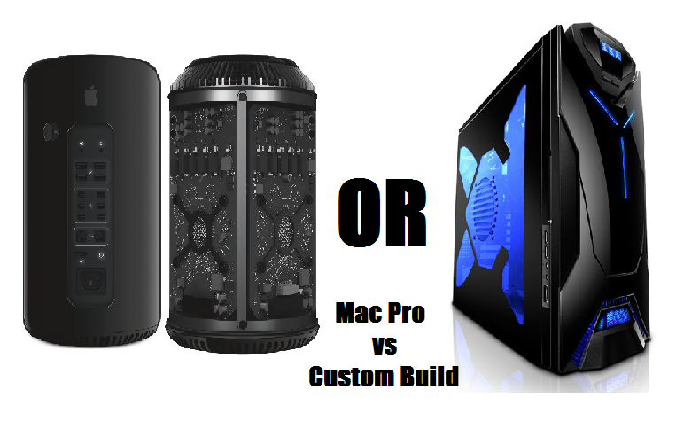 Mac Pro or a Custom Build ?