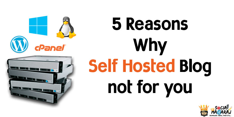 Why Self Hosted Blog is not for you