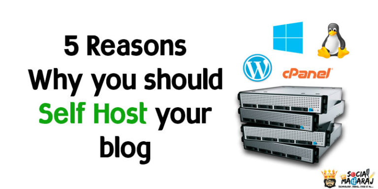 5 Reasons Why You Should Self Host Your Blog - SocialMaharaj