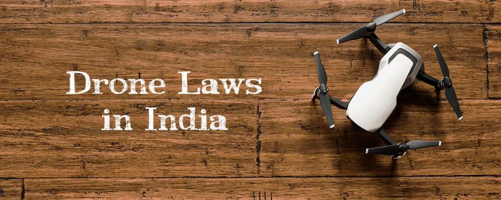 Drone laws in India. All you need to know.