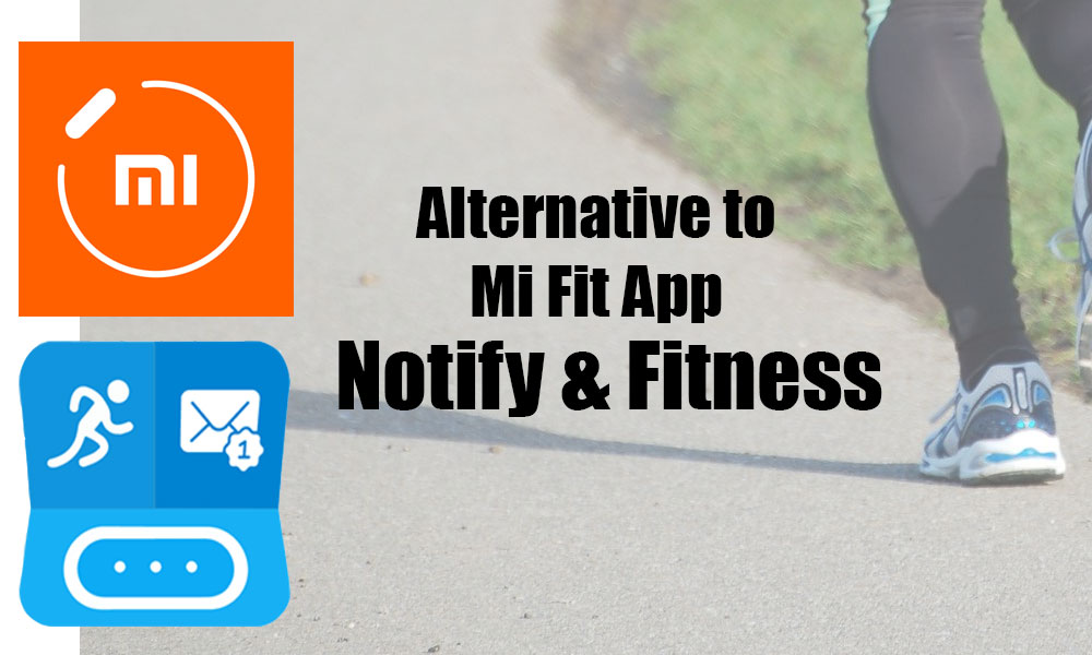 Notify & Fitness - Best Alternative to Mi Fit App