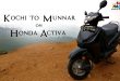 Kochi to Munnar on Honda Activa