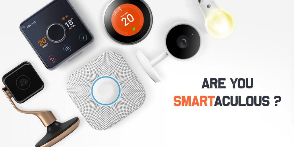 Are You Smartaculous ? Join the #SmartHomeRevolution