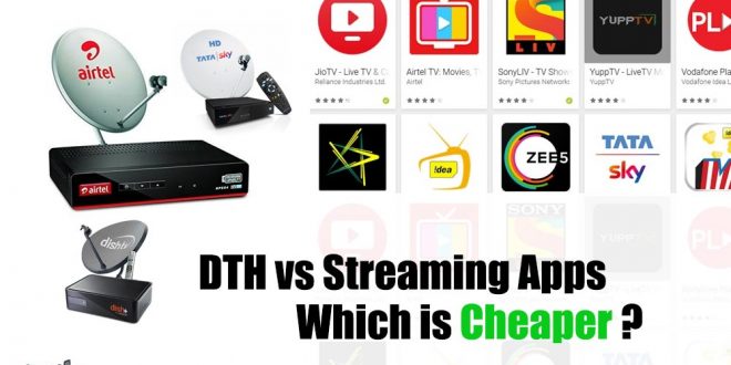 DTH vs Streaming Apps - Which is Cheaper ?