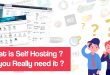 What is Self Hosting ? Do you really need it ?