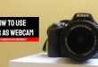 How to use a DSLR as webcam for live streaming
