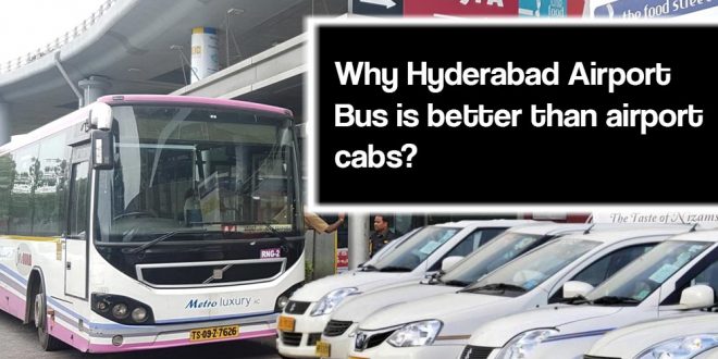 Why Hyderabad Airport bus is better than airport cabs?