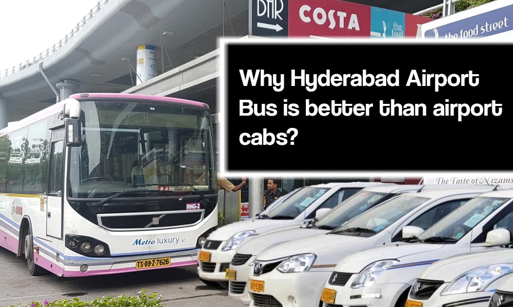 Why Hyderabad Airport bus is better than airport cabs?